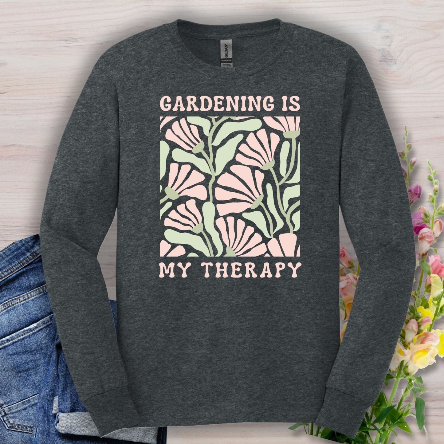 Gardening Is My Therapy Long Sleeve Tee