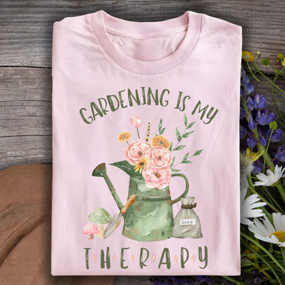 Gardening Is My Therapy T-Shirt