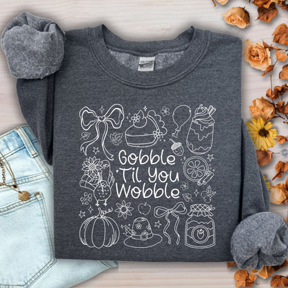 Gobble Till You Wobble Sweatshirt