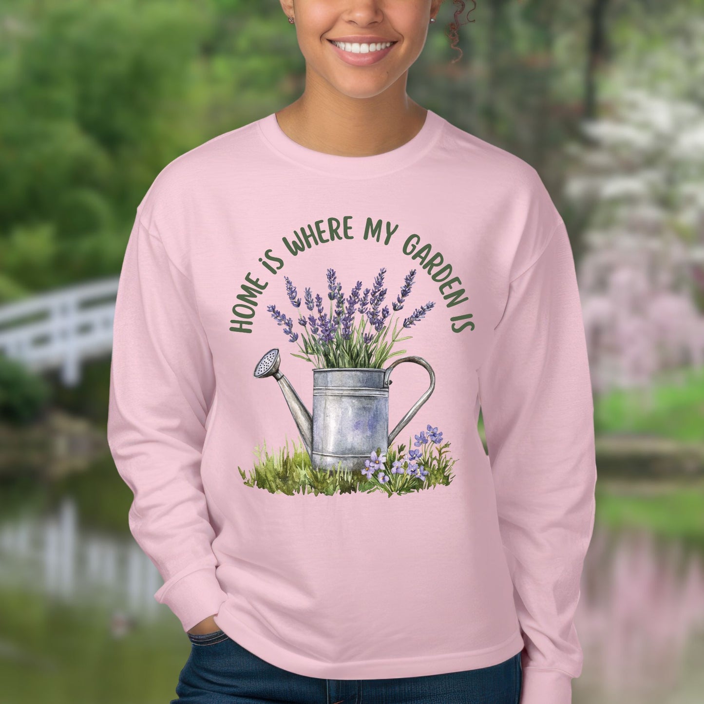 "Home Is Where My Garden Is" Long Sleeve Tee