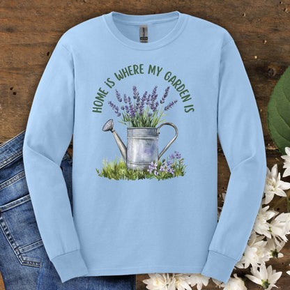 "Home Is Where My Garden Is" Long Sleeve Tee