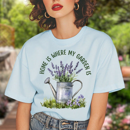 Home is Where My Garden Is T-Shirt