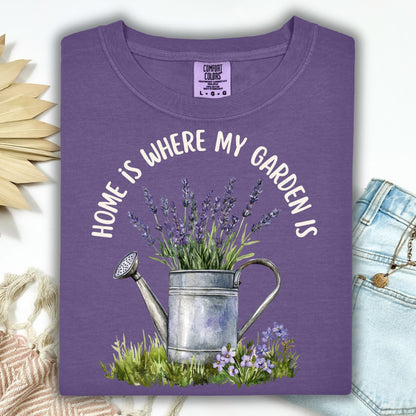 Home is Where My Garden Is T-Shirt