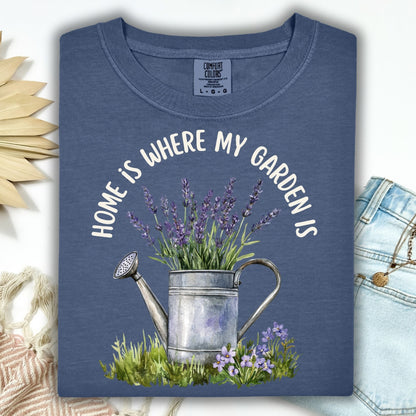 Home is Where My Garden Is T-Shirt