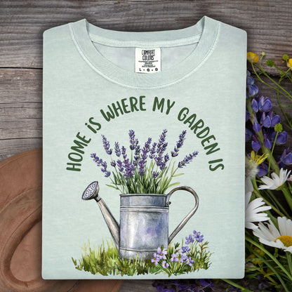 Home is Where My Garden Is T-Shirt
