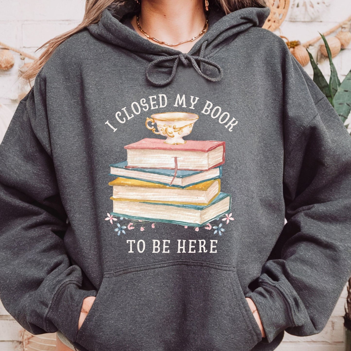 I Closed My Book To Be Here Hoodie