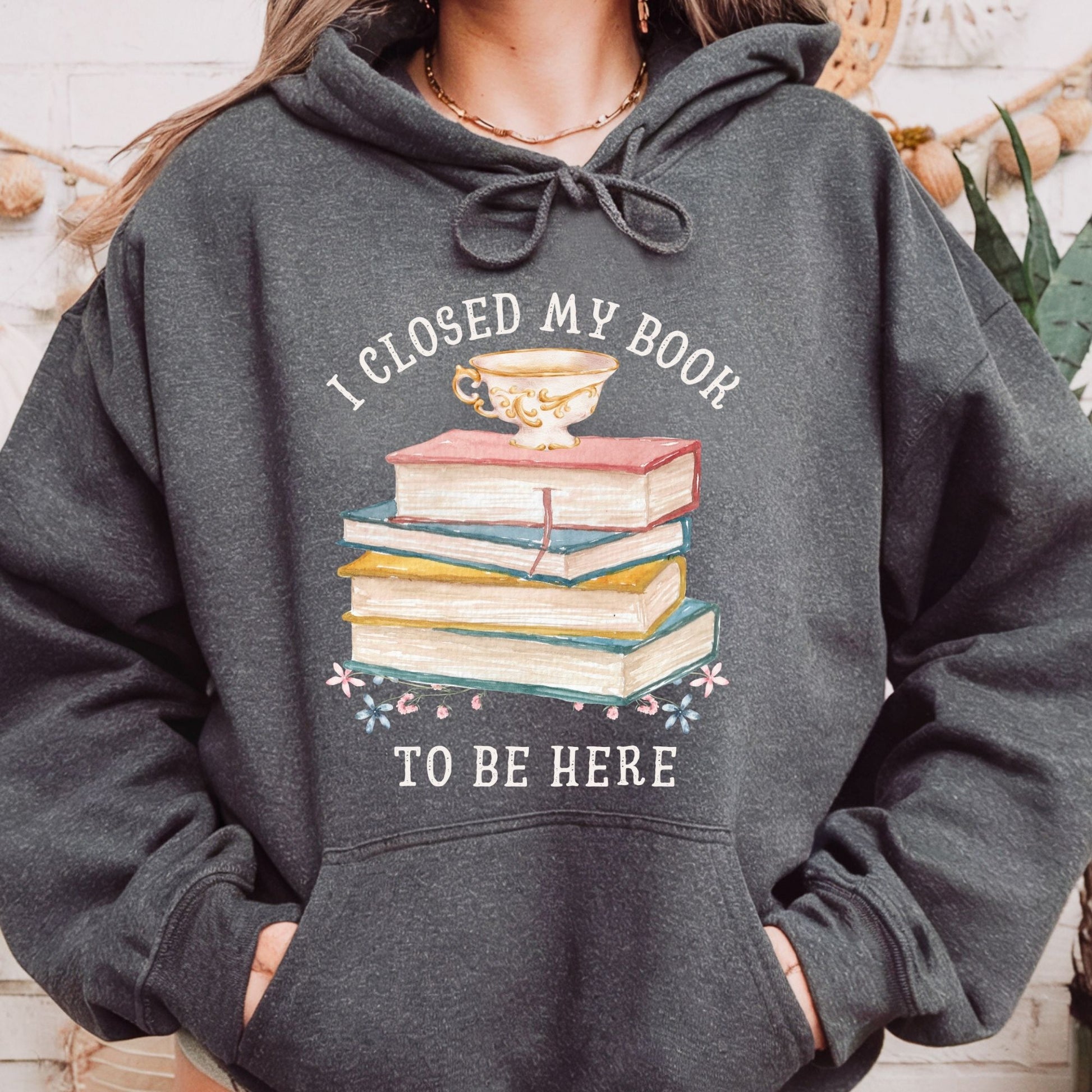 I Closed My Book To Be Here Hoodie