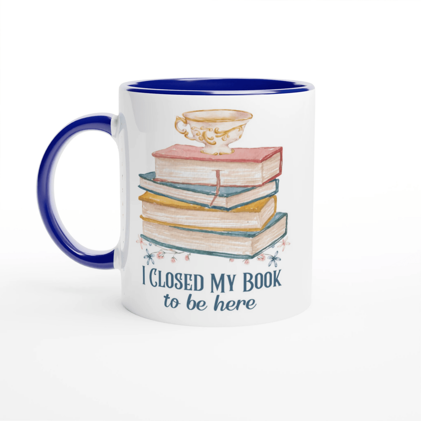 I Closed My Book to Be Here Ceramic Mug