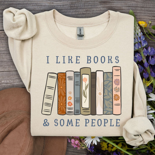 I Like Books and Some People Sweatshirt