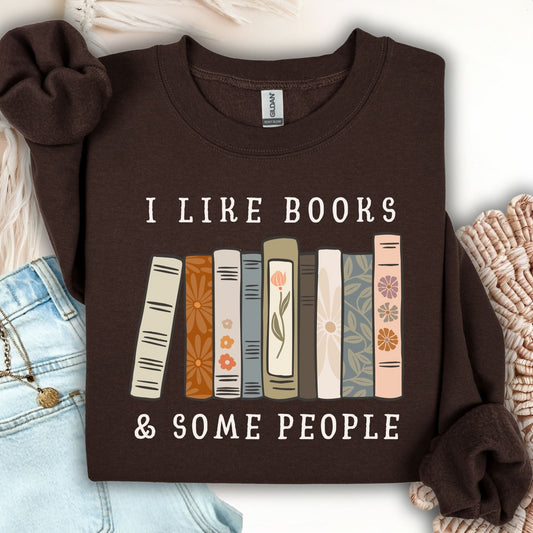 I Like Books and Some People Sweatshirt