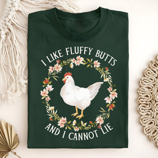 I Like Fluffy Butts and I Cannot Lie Chicken T-Shirt