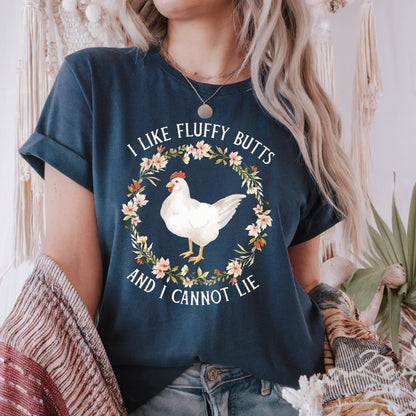 I Like Fluffy Butts and I Cannot Lie Chicken T-Shirt