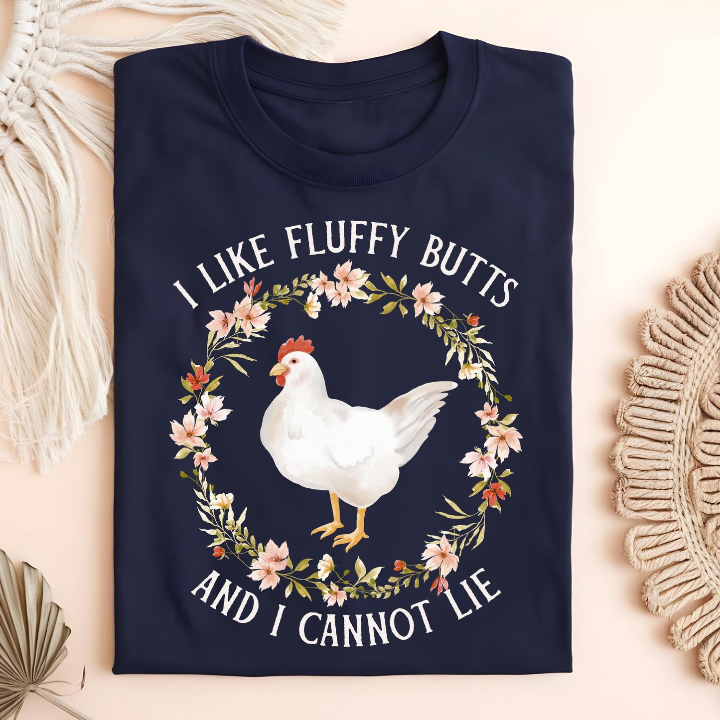 I Like Fluffy Butts and I Cannot Lie Chicken T-Shirt