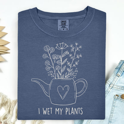 I Wet My Plants T-Shirt