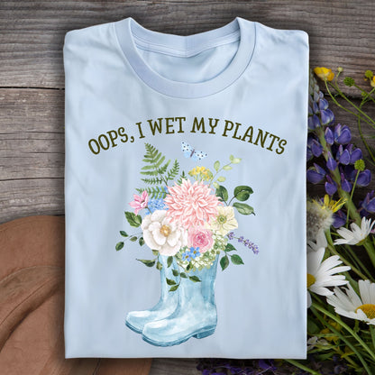 I Wet My Plants T-Shirt