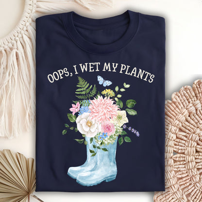 I Wet My Plants T-Shirt