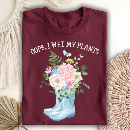 I Wet My Plants T-Shirt