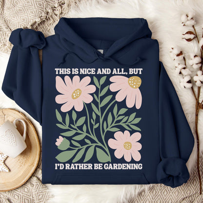 I'd Rather Be Gardening Hoodie