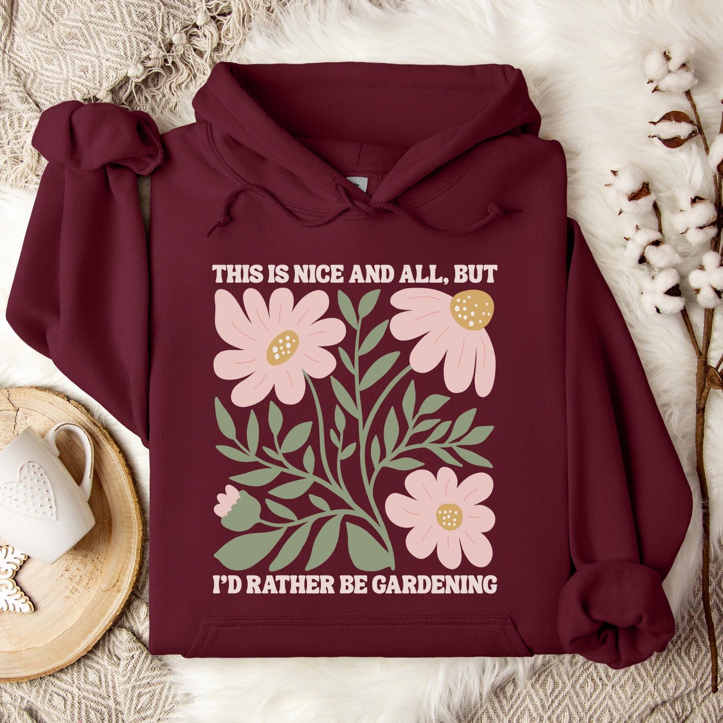I'd Rather Be Gardening Hoodie