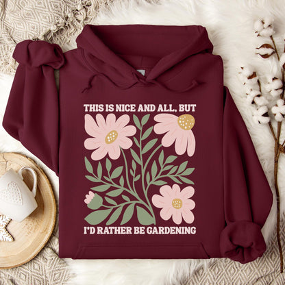 I'd Rather Be Gardening Hoodie