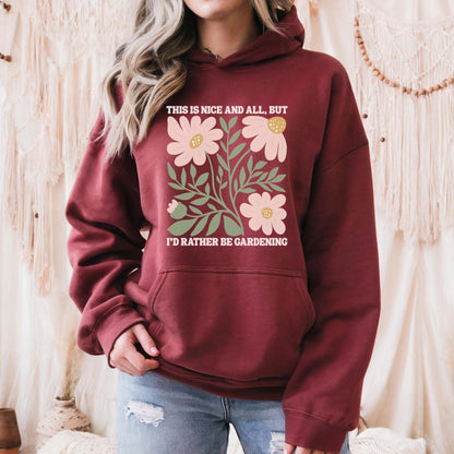 I'd Rather Be Gardening Hoodie