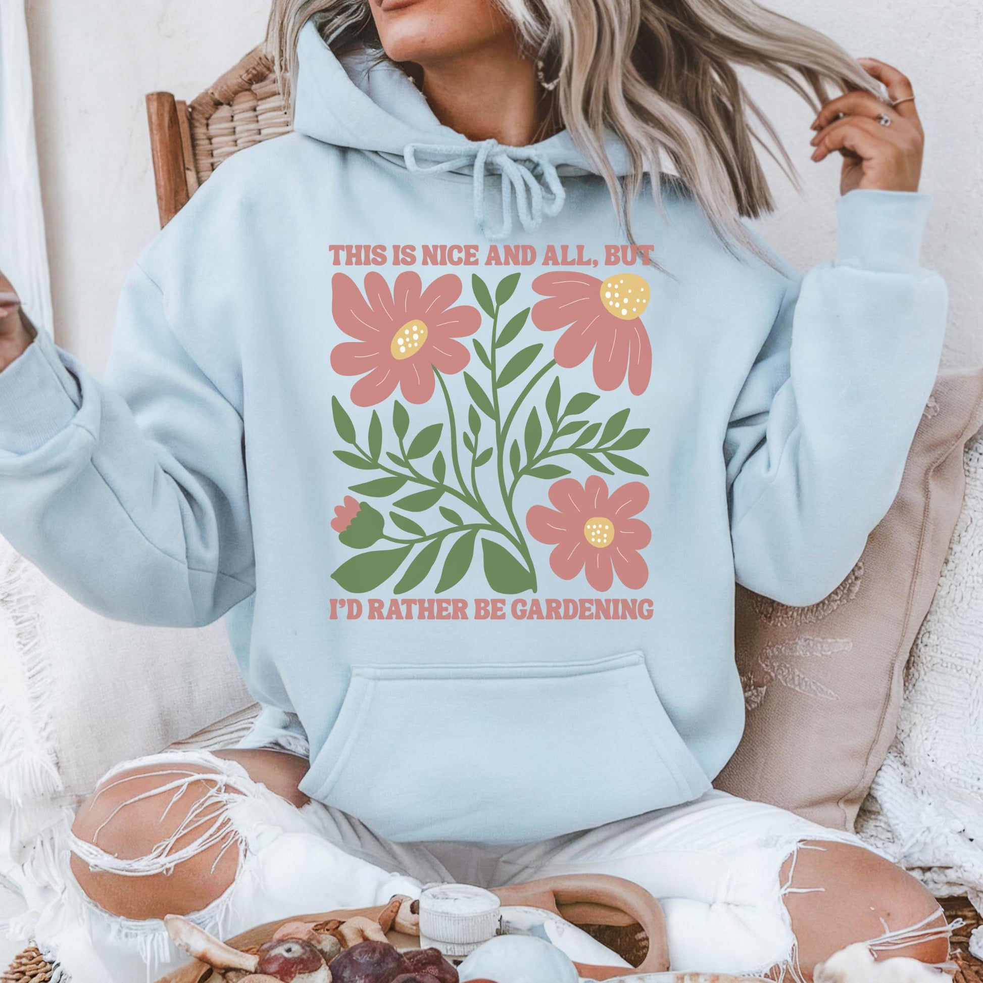 I'd Rather Be Gardening Hoodie