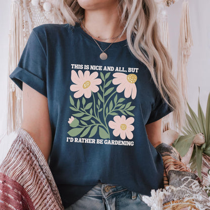 I'd Rather Be Gardening T-Shirt