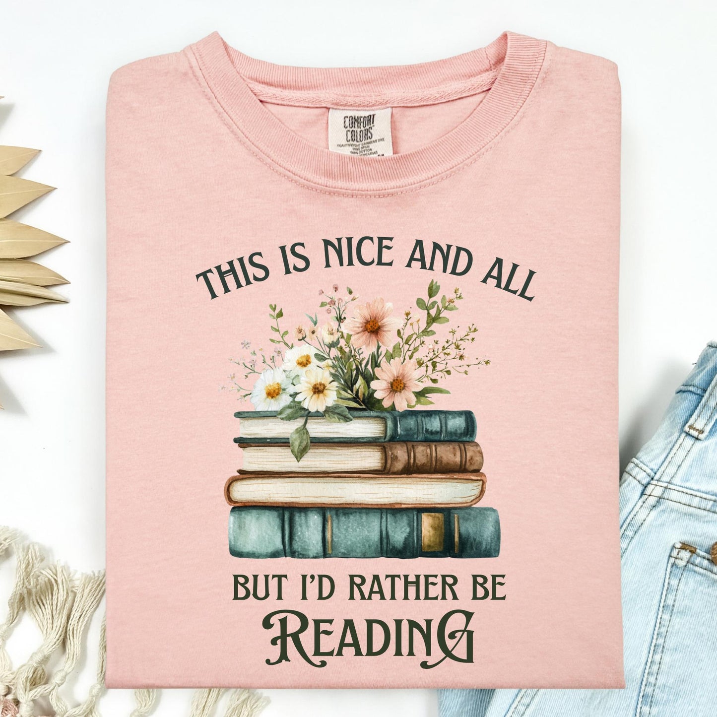 Peachy Comfort Colors t-shirt with "This is nice and all but I'd rather be reading" text, vintage books, and wildflowers.