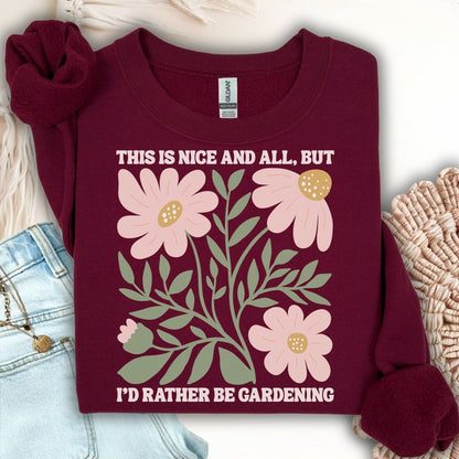I'd Rather be Gardening Sweatshirt
