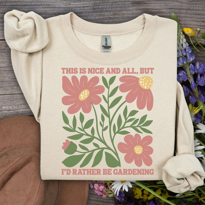 I'd Rather be Gardening Sweatshirt