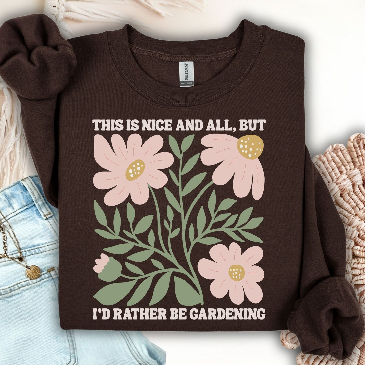 I'd Rather be Gardening Sweatshirt