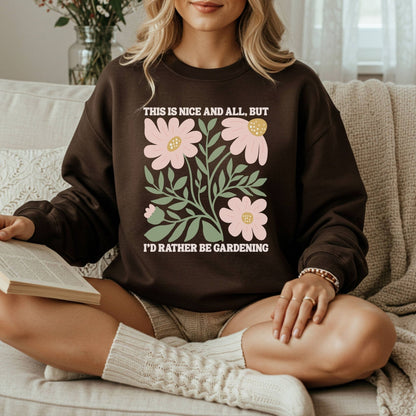 I'd Rather be Gardening Sweatshirt