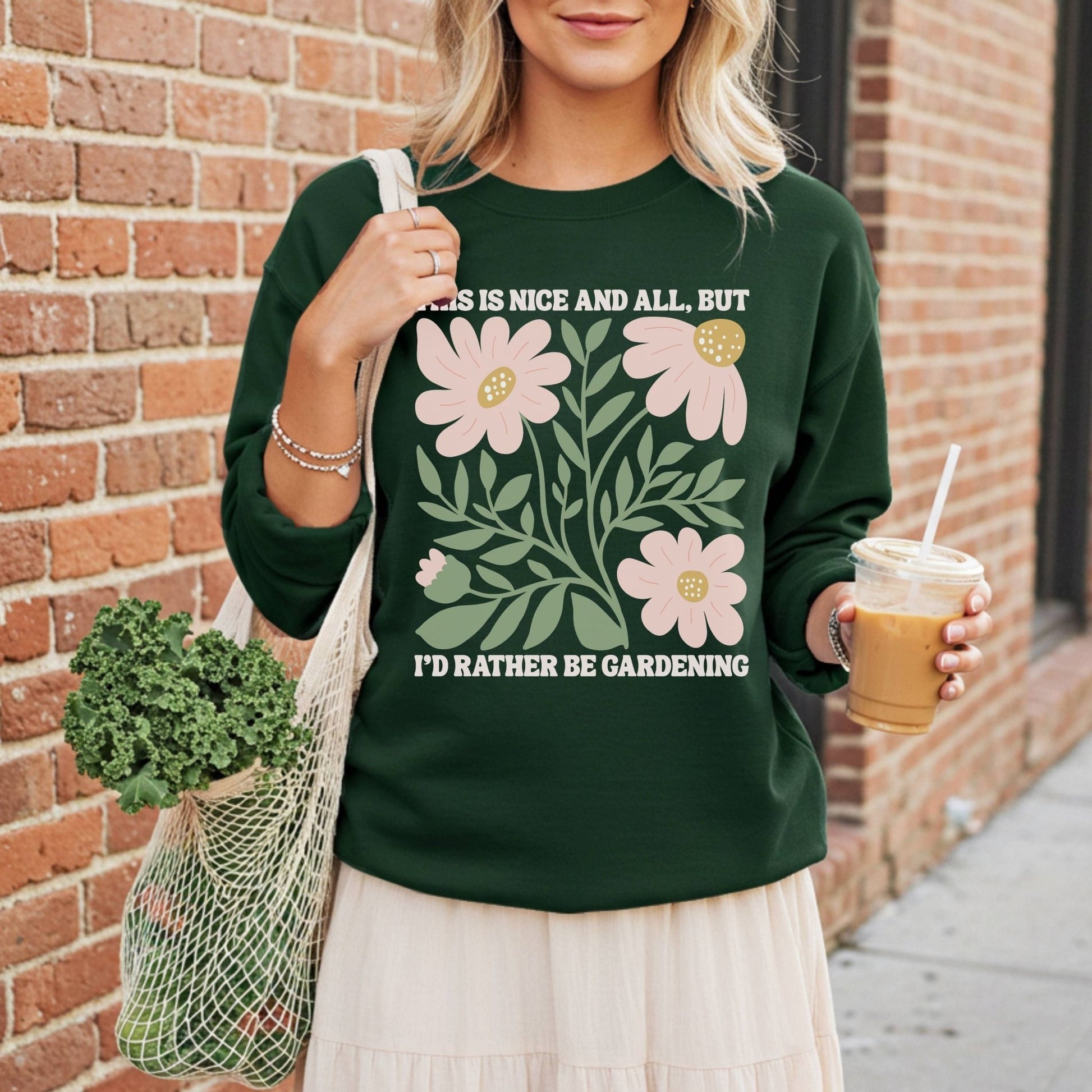I'd Rather be Gardening Sweatshirt