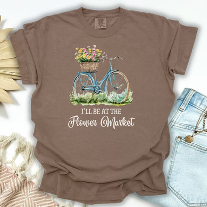 “I’ll Be At The Flower Market” T-Shirt