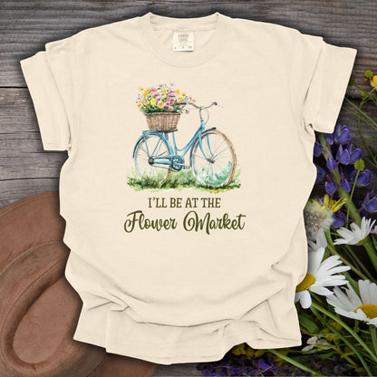 “I’ll Be At The Flower Market” T-Shirt