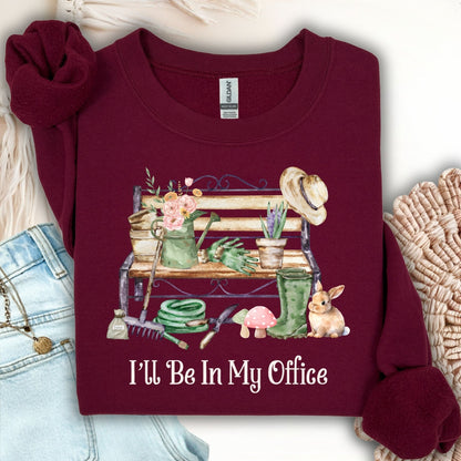 "I'll Be In My Office" Gardeners Sweatshirt
