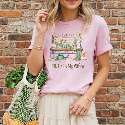 "I'll Be In My Office" Gardeners T-Shirt
