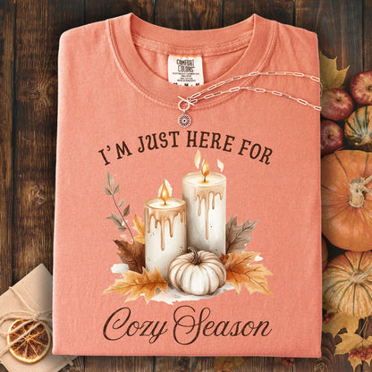 I'm Just Here for Cozy Season T-Shirt
