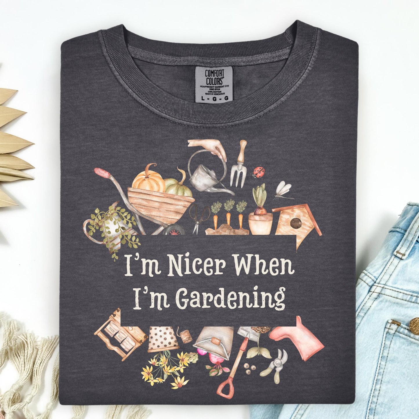 I'm Nicer When I'm Gardening T-Shirt