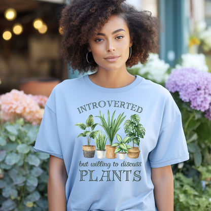 Introverted But Willing to Discuss Plants T-Shirt