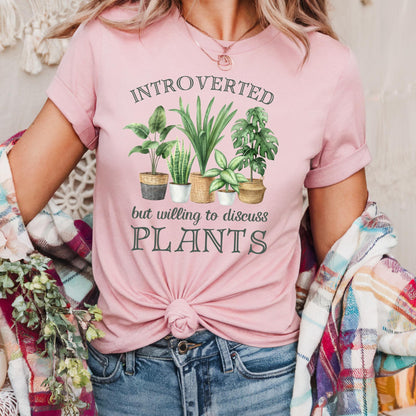 Introverted But Willing to Discuss Plants T-Shirt
