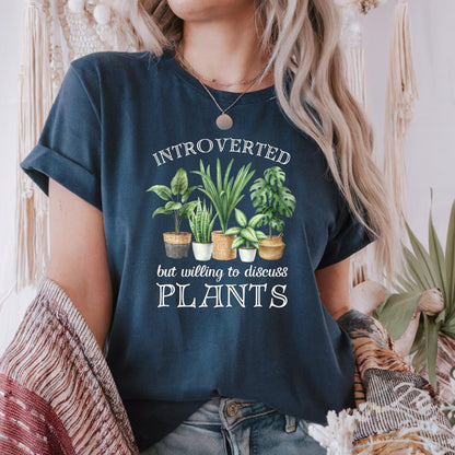 Introverted But Willing to Discuss Plants T-Shirt