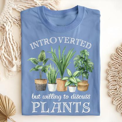 Introverted But Willing to Discuss Plants T-Shirt