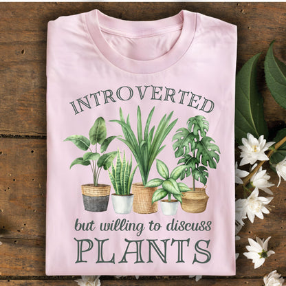 Introverted But Willing to Discuss Plants T-Shirt