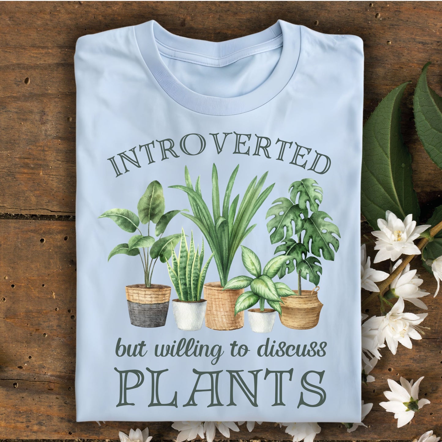 Introverted But Willing to Discuss Plants T-Shirt