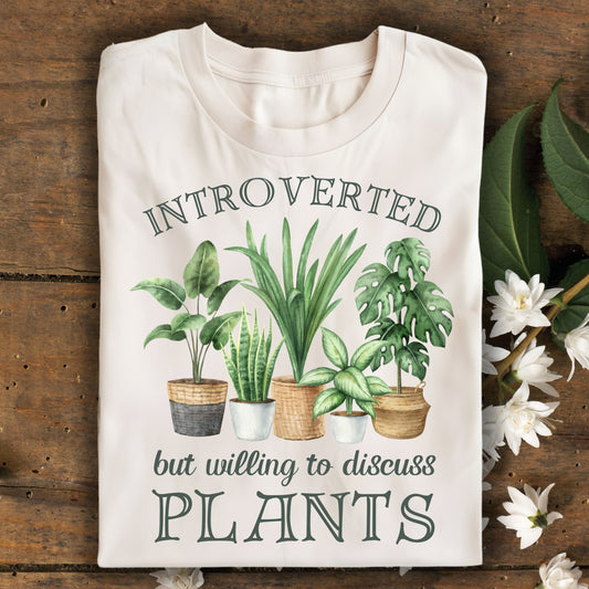 Introverted But Willing to Discuss Plants T-Shirt