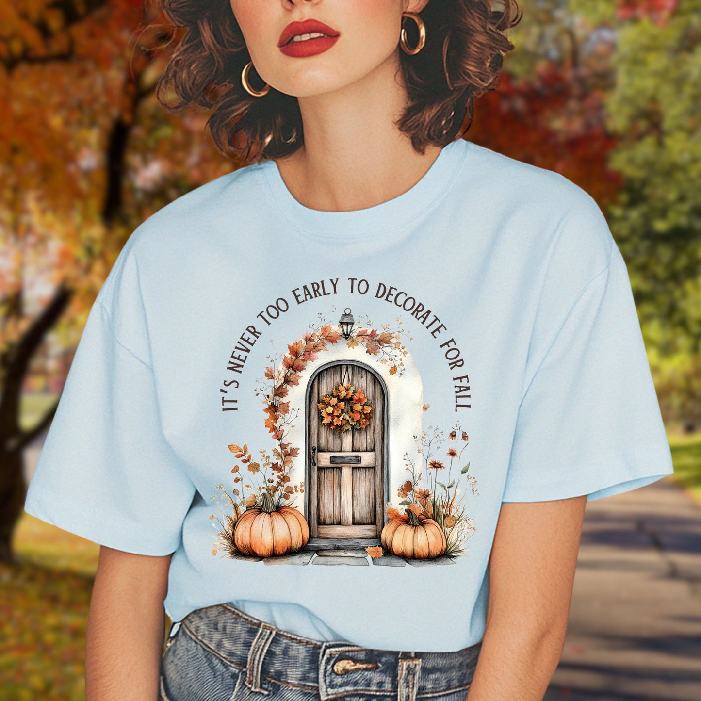 It's Never Too Early to Decorate for Fall T-Shirt