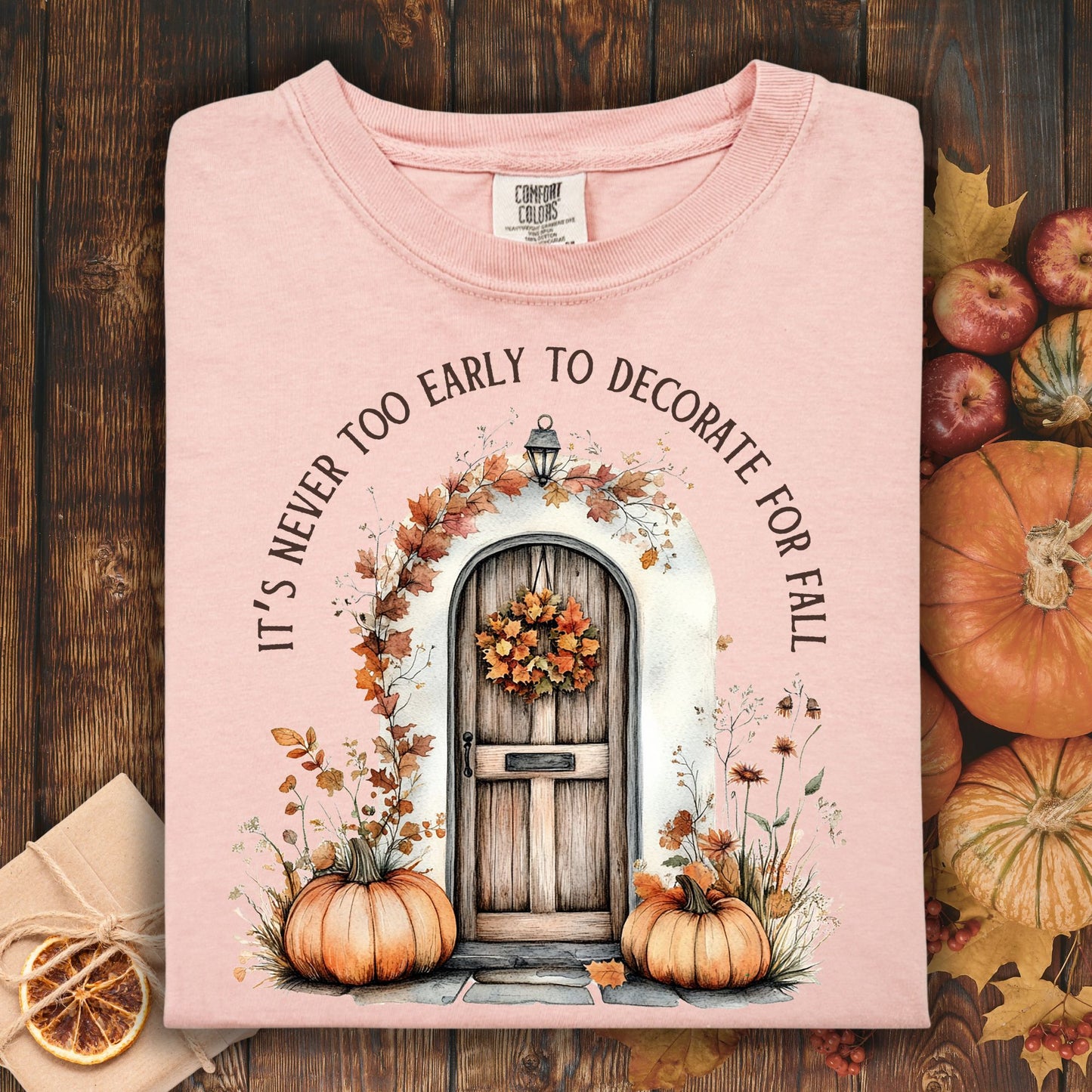 It's Never Too Early to Decorate for Fall T-Shirt