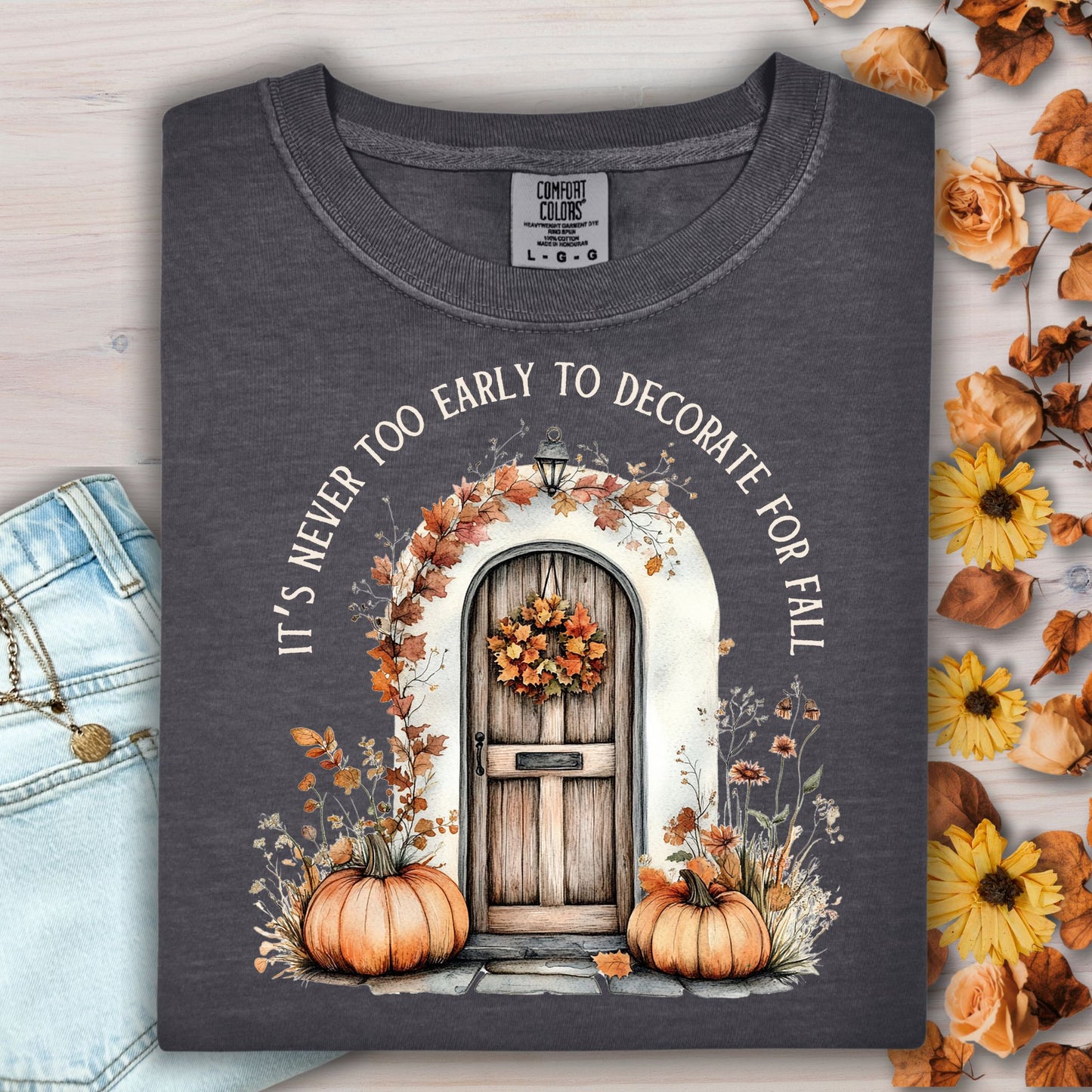 It's Never Too Early to Decorate for Fall T-Shirt