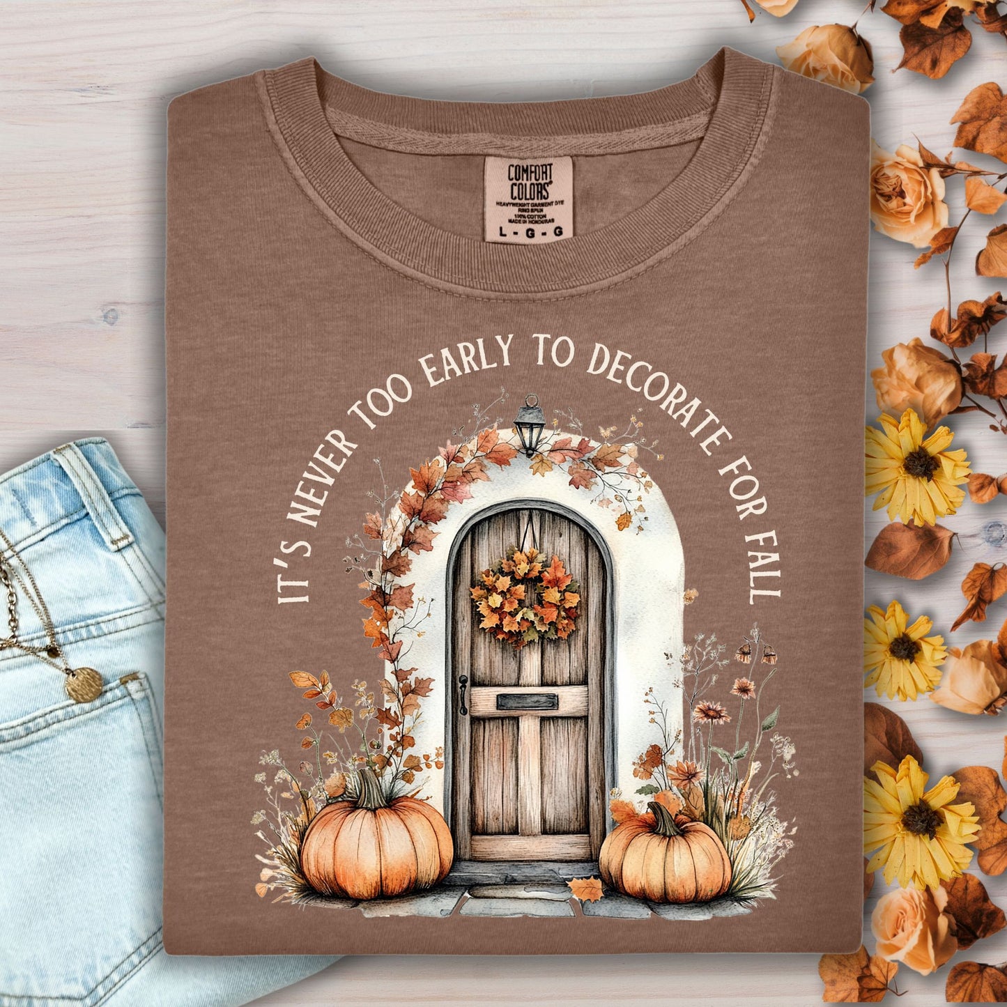 It's Never Too Early to Decorate for Fall T-Shirt